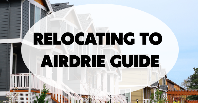 Relocating to Airdrie? What You Need to Know Before Moving